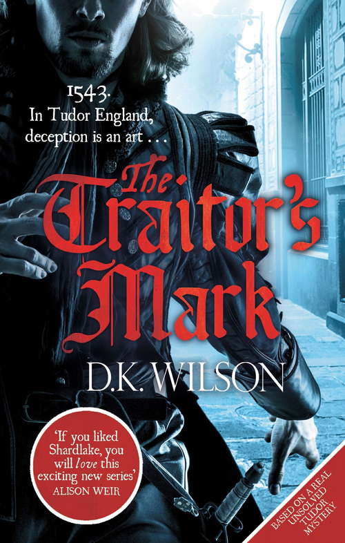 Book cover of The Traitor's Mark: A Tudor Mystery (Thomas Treviot)
