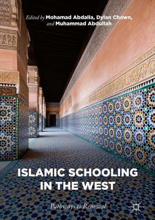 Book cover of Islamic Schooling in the West: Pathways To Renewal