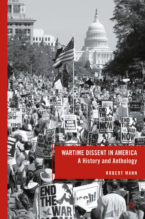 Book cover of Wartime Dissent in America: A History and Anthology (2010)