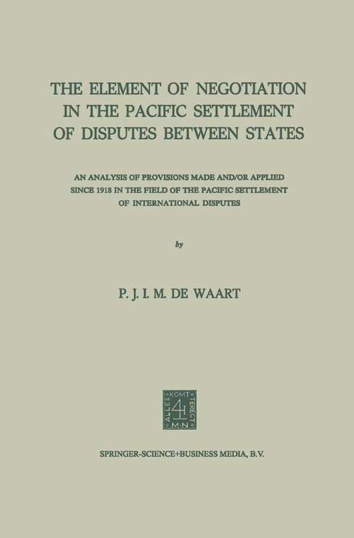 Book cover of The Element of Negotiation in the Pacific Settlement of Disputes Between States: An Analysis of Provisions Made And/Or Applied Since 1918 in the Field of the Pacific Settlement of International Disputes (1973)