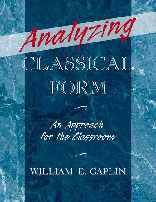 Book cover of Analyzing Classical Form: An Approach for the Classroom