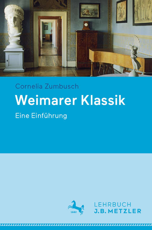 Book cover of Weimarer Klassik: Eine Einführung (1. Aufl. 2019)