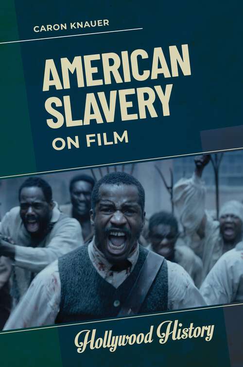 Book cover of American Slavery on Film (Hollywood History)