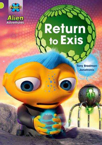 Book cover of Project X, Book Band 11, Lime, Alien Adventures: Return to Exis (PDF)