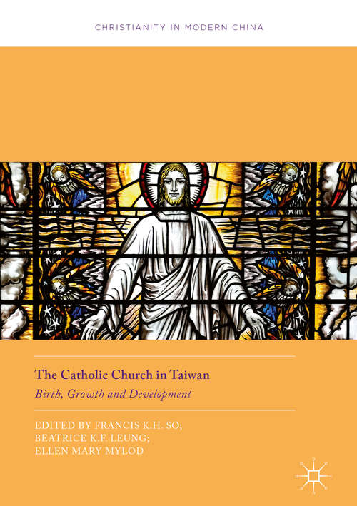 Book cover of The Catholic Church in Taiwan: Birth, Growth and Development