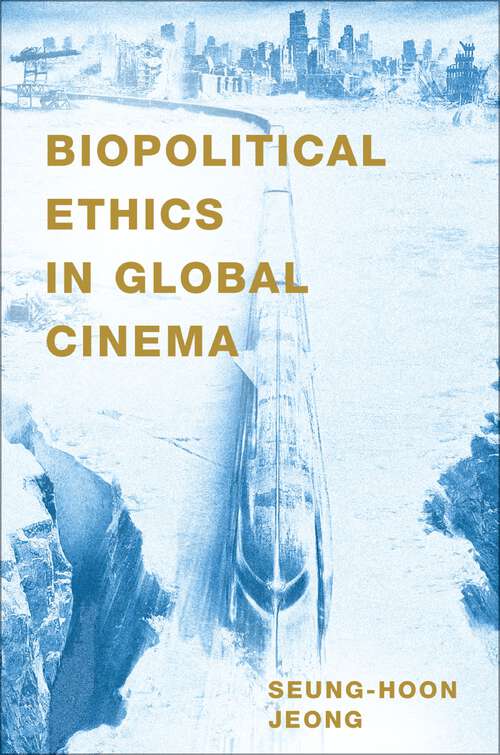 Book cover of Biopolitical Ethics in Global Cinema