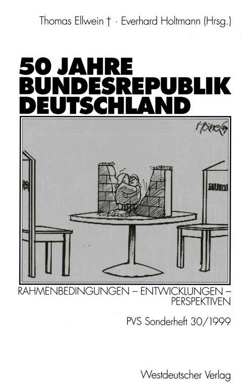 Book cover of 50 Jahre Bundesrepublik Deutschland: Rahmenbedingungen — Entwicklungen — Perspektiven (1999) (Politische Vierteljahresschrift Sonderhefte #30)