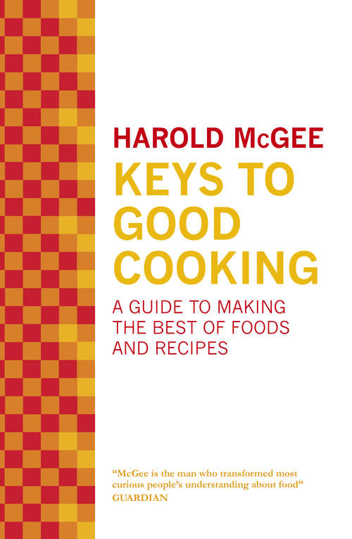 Book cover of Keys to Good Cooking: A Guide to Making the Best of Foods and Recipes