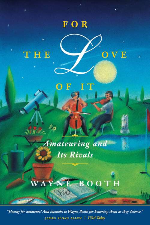 Book cover of For the Love of It: Amateuring and Its Rivals
