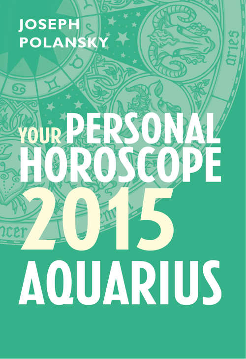 Book cover of Aquarius 2015: Month-by-month Forecasts For Every Sign (ePub edition)