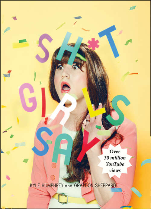 Book cover of Shit Girls Say (ePub edition)