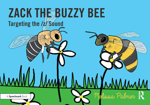 Book cover of Zack the Buzzy Bee: Targeting the z Sound (Speech Bubbles 2)