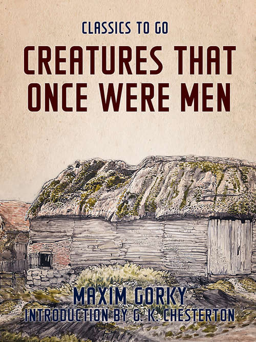 Book cover of Creatures That Once Were Men (Classics To Go)