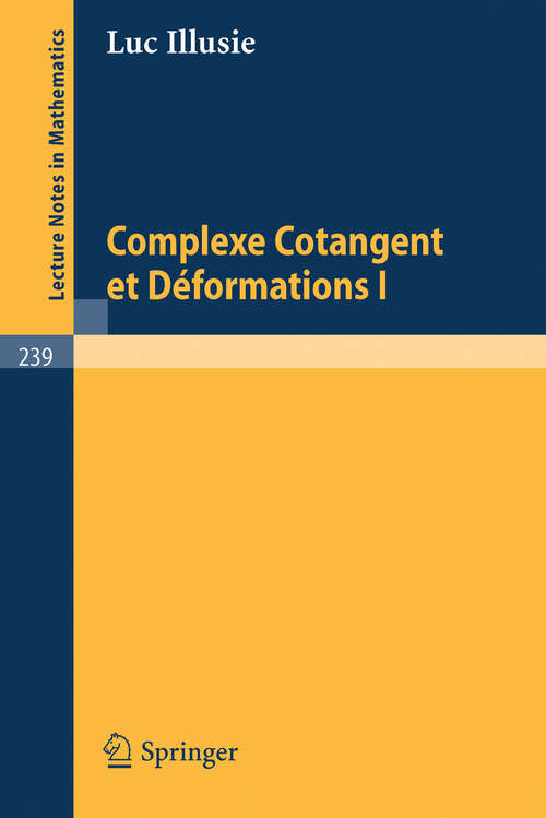Book cover of Complexe Cotangent et Deformations I (1971) (Lecture Notes in Mathematics #239)