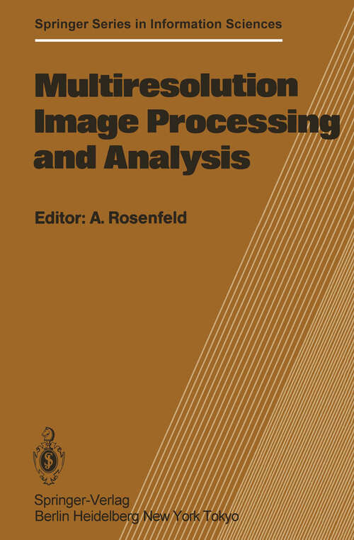 Book cover of Multiresolution Image Processing and Analysis (1984) (Springer Series in Information Sciences #12)