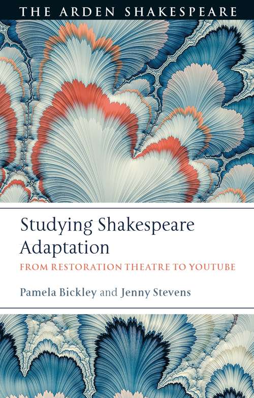 Book cover of Studying Shakespeare Adaptation: From Restoration Theatre to YouTube