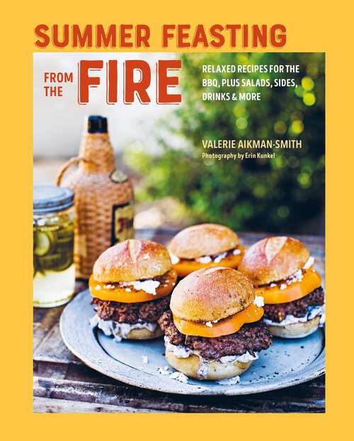 Book cover of Summer Feasting from the Fire: Relaxed recipes for the BBQ, plus salads, sides, drinks & more