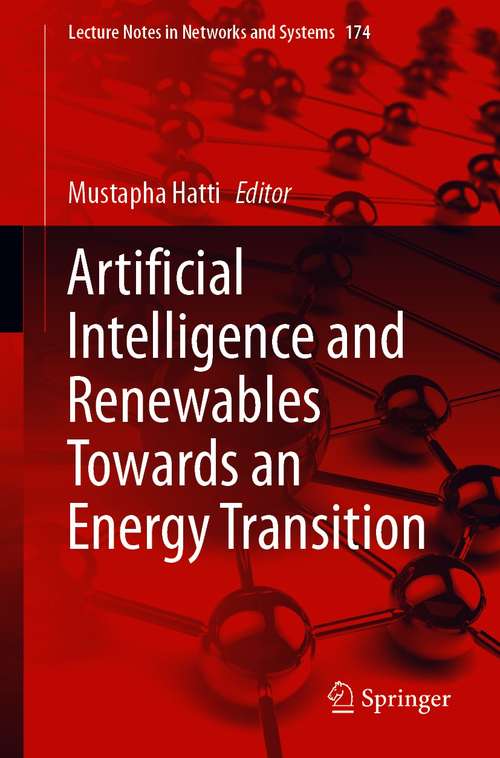 Book cover of Artificial Intelligence and Renewables Towards an Energy Transition (1st ed. 2021) (Lecture Notes in Networks and Systems #174)