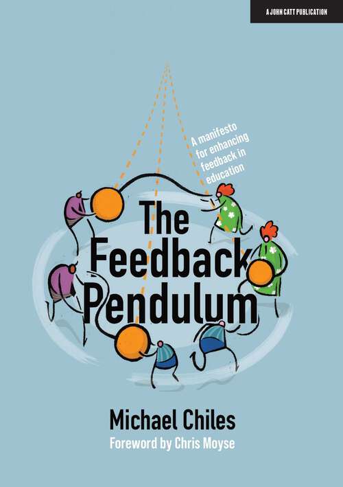 Book cover of The Feedback Pendulum: A manifesto for enhancing feedback in education