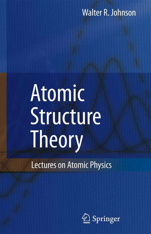 Book cover of Atomic Structure Theory: Lectures on Atomic Physics (2007)