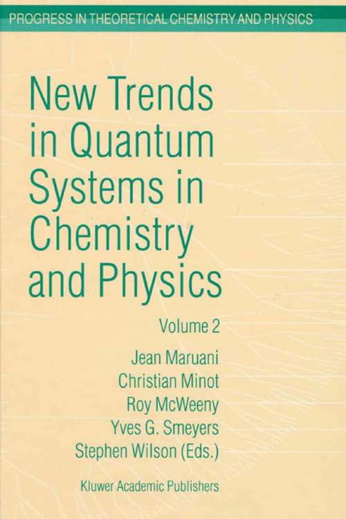Book cover of New Trends in Quantum Systems in Chemistry and Physics: Volume 2 Advanced Problems and Complex Systems Paris, France, 1999 (2001) (Progress in Theoretical Chemistry and Physics #7)