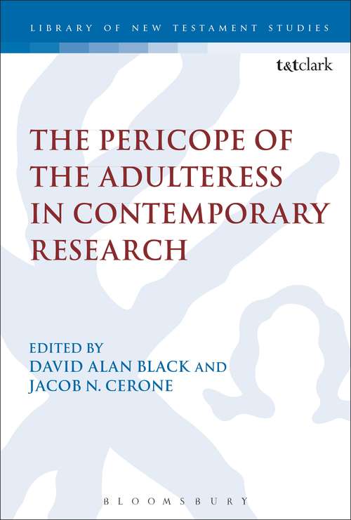 Book cover of The Pericope of the Adulteress in Contemporary Research (The Library of New Testament Studies #551)