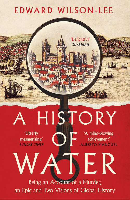 Book cover of A History of Water: Being An Account Of A Murder, An Epic And Two Visions Of Global History