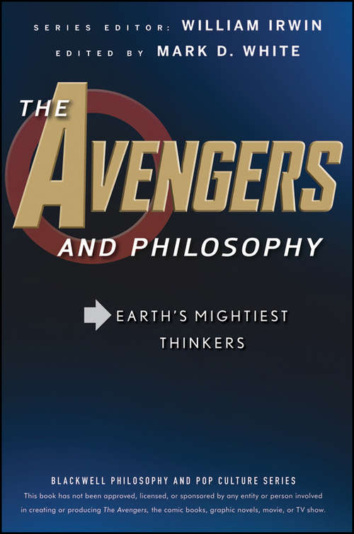 Book cover of The Avengers and Philosophy: Earth's Mightiest Thinkers (The Blackwell Philosophy and Pop Culture Series #46)