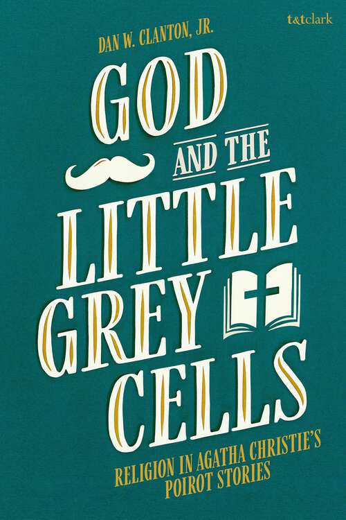 Book cover of God and the Little Grey Cells: Religion in Agatha Christie's Poirot Stories