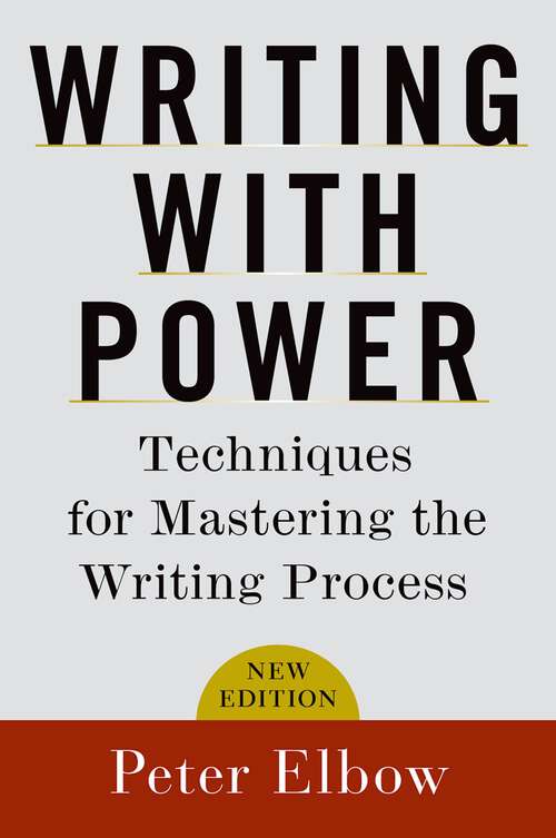 Book cover of Writing With Power: Techniques for Mastering the Writing Process (2)