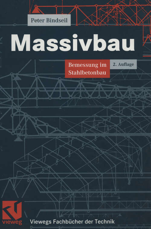 Book cover of Massivbau: Bemessung im Stahlbetonbau (2., überarb. Aufl. 2000) (Viewegs Fachbücher der Technik)