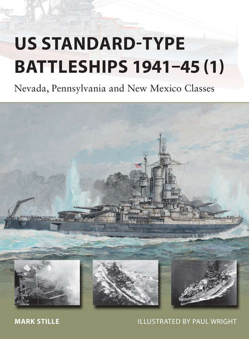 Book cover of US Standard-type Battleships 1941–45: Nevada, Pennsylvania and New Mexico Classes (New Vanguard #220)