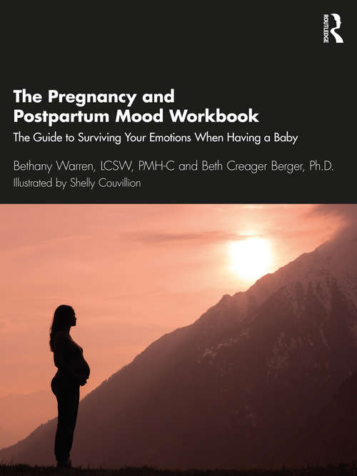 Book cover of The Pregnancy and Postpartum Mood Workbook: The Guide to Surviving Your Emotions When Having a Baby