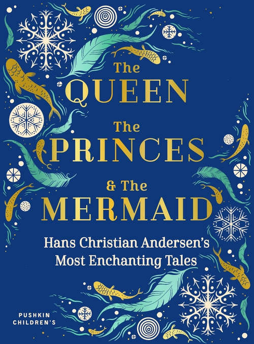 Book cover of The Queen, the Princes and the Mermaid: Hans Christian Andersen's Most Enchanting Tales