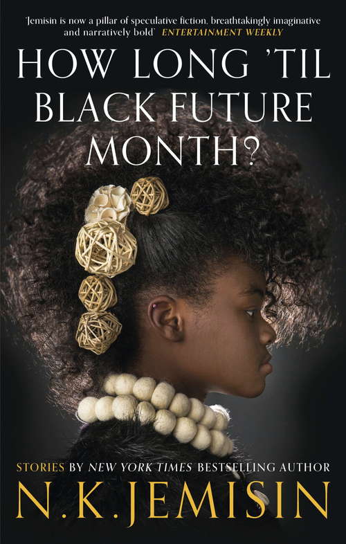 Book cover of How Long 'til Black Future Month?: Stories