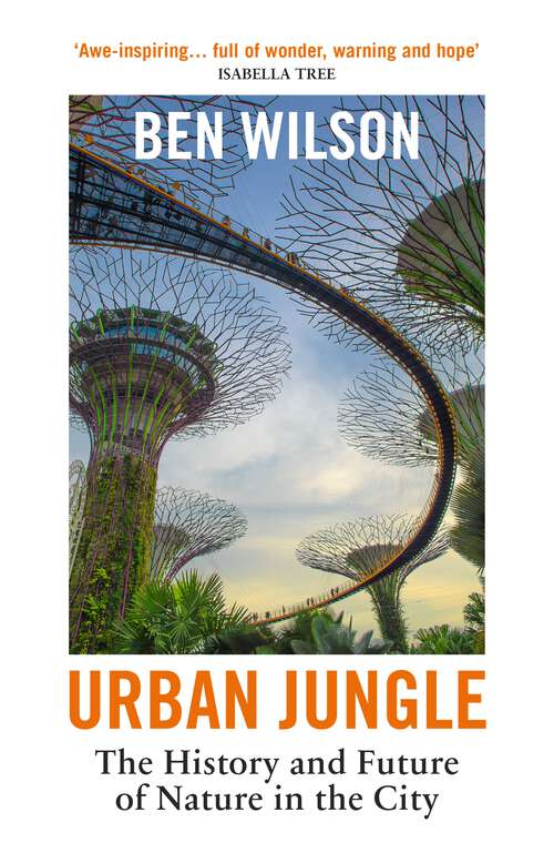 Book cover of Urban Jungle: Wilding the City, from the author of Metropolis
