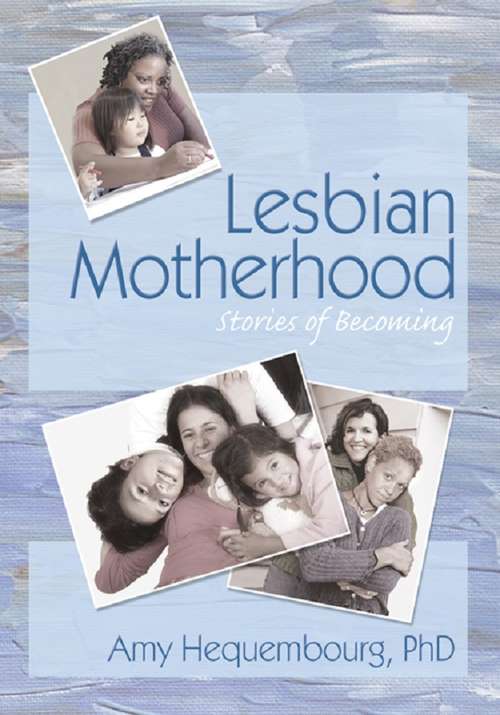 Book cover of Lesbian Motherhood: Stories of Becoming