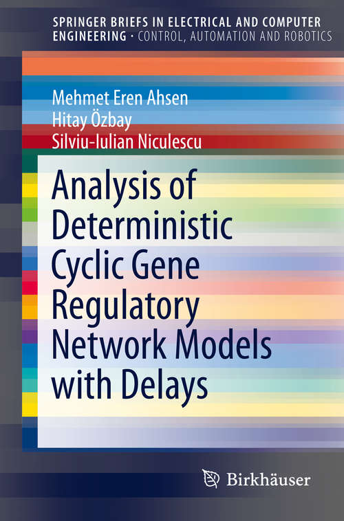 Book cover of Analysis of Deterministic Cyclic Gene Regulatory Network Models with Delays (2015) (SpringerBriefs in Electrical and Computer Engineering)