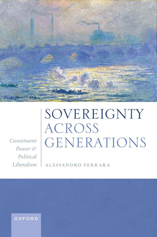 Book cover of Sovereignty Across Generations: Constituent Power and Political Liberalism