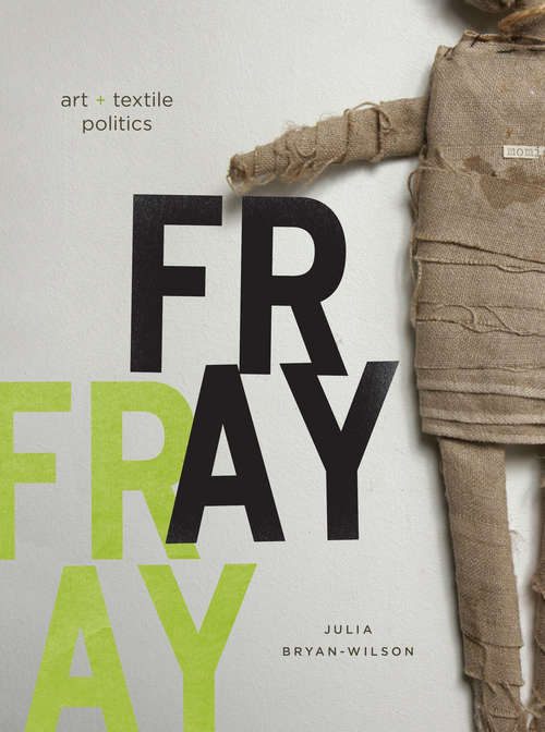 Book cover of Fray: Art and Textile Politics