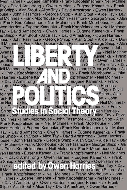 Book cover of Liberty and Politics: Studies in Social Theory