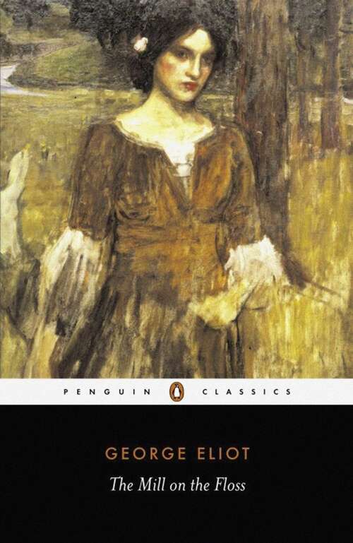 Book cover of The Mill on the Floss: Penguin Classics (Clasicos Universales Ser.)