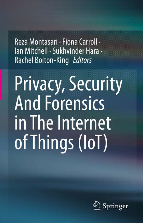 Book cover of Privacy, Security And Forensics in The Internet of Things (IoT) (1st ed. 2022)