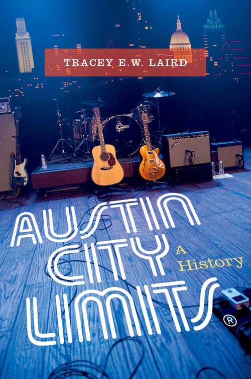 Book cover of Austin City Limits: A History