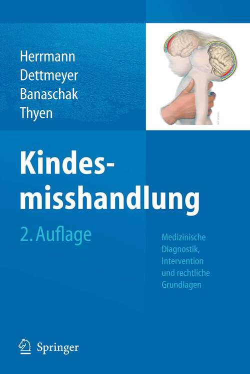 Book cover of Kindesmisshandlung: Medizinische Diagnostik, Intervention und rechtliche Grundlagen (2. Aufl. 2010)