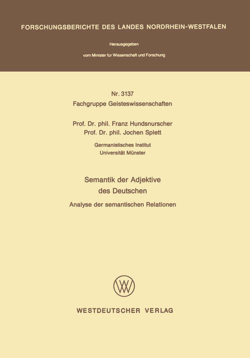 Book cover of Semantik der Adjektive des Deutschen: Analyse der semantischen Relationen (1982) (Forschungsberichte des Landes Nordrhein-Westfalen #3137)