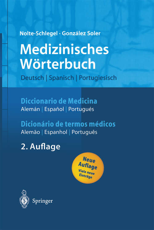 Book cover of Medizinisches Wörterbuch/Diccionario de Medicina/Dicionério de termos médicos: deutsch — spanisch — portugiesisch/español — alemán — portugués/português — alemão — espanhol (2. Aufl. 2004) (Springer-Wörterbuch)