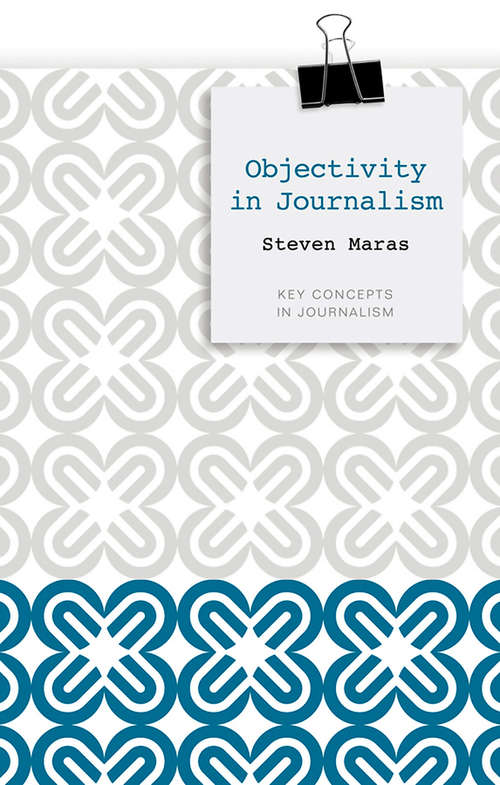 Book cover of Objectivity in Journalism (2) (Key Concepts in Journalism #1)