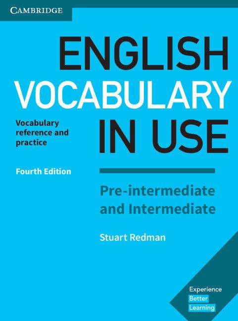Book cover of English Vocabulary in Use Pre-intermediate and Intermediate Book with Answers (Fourth Edition) (PDF): Vocabulary Reference And Practice
