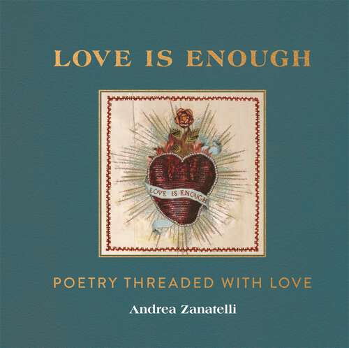 Book cover of Love is Enough: Poetry Threaded with Love (with a Foreword by Florence Welch)